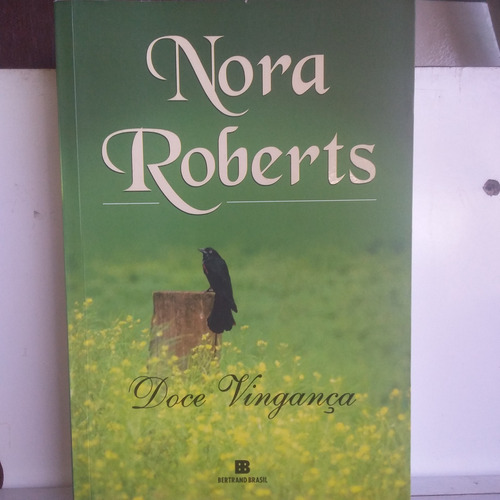 Livro Doce Vingança ( Nora Roberts ) 2004 9 Edição 