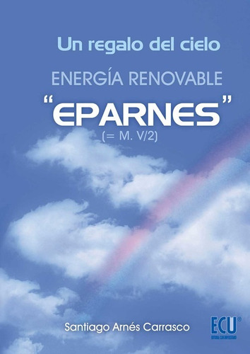  Un Regalo Del Cielo. Energía Renovable   Eparnes   