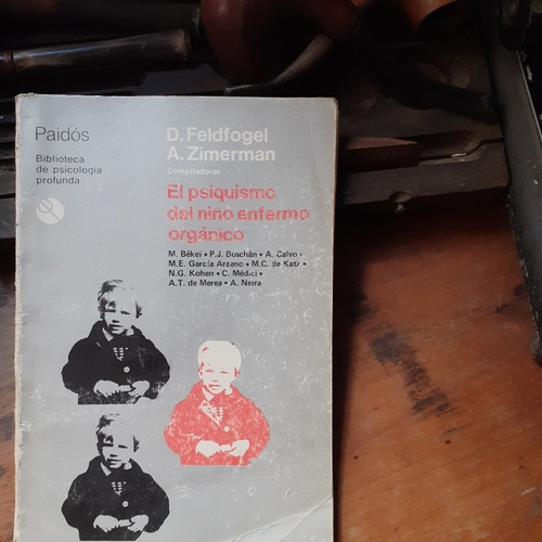 El Psiquismo Del Niño Enfermo Orgánico /feldfogel - Zimerman