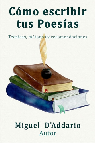 Libro: Como Escribir Tus Poesías: Técnicas, Mètodos Y Recome