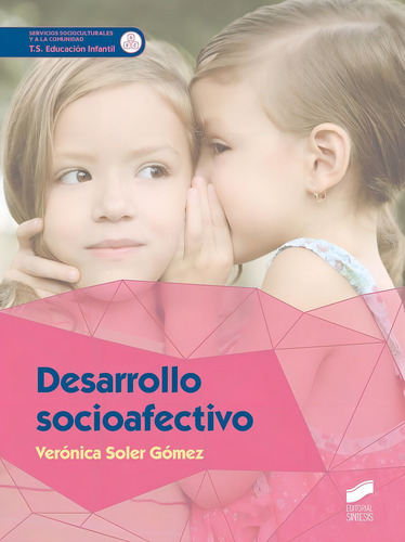 Desarrollo Socioafectivo, De Soler Gómez, Verónica., Vol. 1. Editorial Editorial Síntesis S.a., Tapa Blanda En Español
