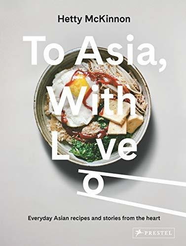 Book : To Asia, With Love Everyday Asian Recipes And Storie