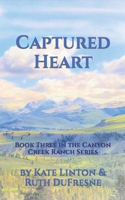 Libro Captured Heart : Book Three In The Canyon Creek Ran...