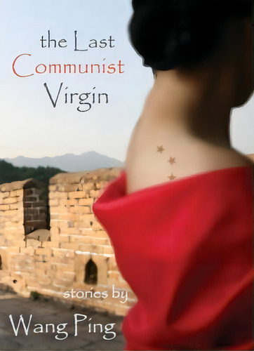 The Last Communist Virgin, De Wang Ping. Editorial Gardners En Inglés