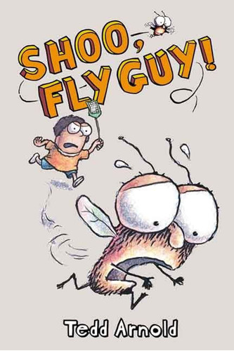 Fly Guy  3: Shoo, Fly Guy! - Scholastic