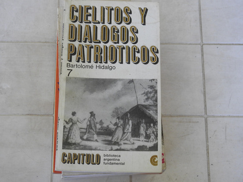 Cielitos Y Dialogos Patrioticos - Bartolome Hidalgo - L653