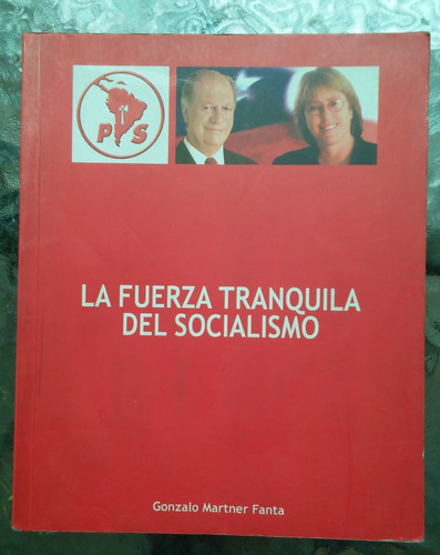 La Fuerza Tranquila Del Socialismo / Gonzalo Martner