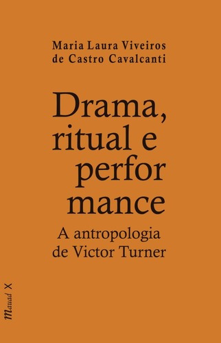 Drama, Ritual E Performance: A Antropologia De Victor Turner