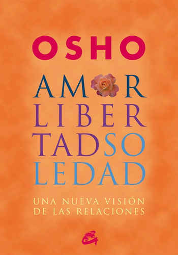 Amor Libertad Soledad - Osho - Libro