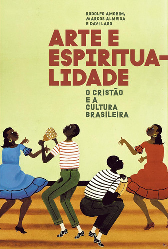 Livro Arte E Espiritualidade O Cristão E Cultura Brasileira