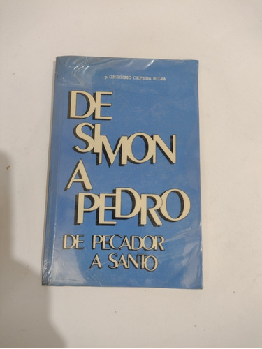 De Simón A Pedro De Pescador A Santo Por Onésimo Cepeda 