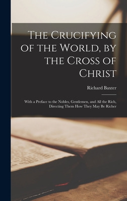 Libro The Crucifying Of The World, By The Cross Of Christ...