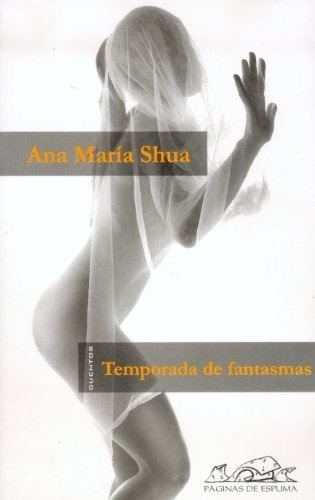 Temporada De Fantasmas - Ana Maria Shua