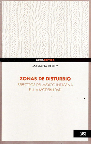 Zonas De Disturbio Espectros Del Mexico Siglo Xxi