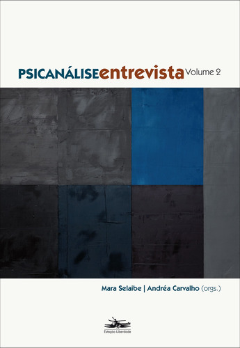 Psicanálise entrevista - Volume 2, de Vários autores. Editorial Editora Estação Liberdade, capa mole em português, 2015