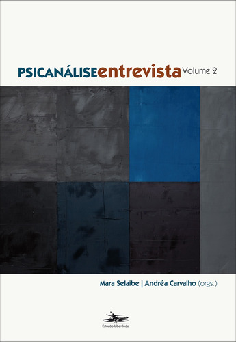 Psicanálise entrevista - Volume 2, de Vários autores. Editora Estação Liberdade, capa mole em português, 2015