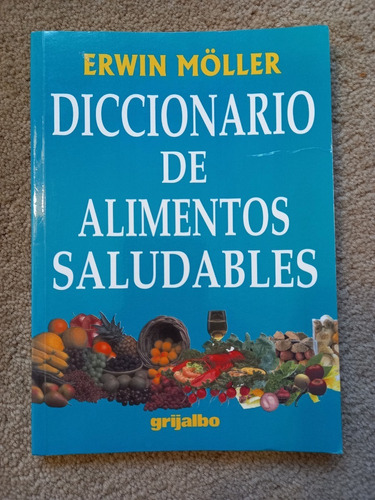 Möller - Diccionario De Alimentos Saludables, Grijalbo, 1998