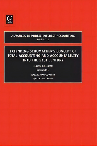 Extending Schumacher's Concept Of Total Accounting And Accountability Into The 21st Century, De Kala Saravanamuthu. Editorial Emerald Publishing Limited, Tapa Dura En Inglés