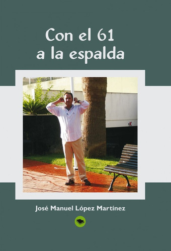 Con El 61 A La Espalda - Martinez Manuel Lopez, Jose