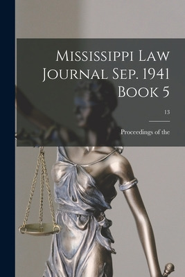 Libro Mississippi Law Journal Sep. 1941 Book 5; 13 - Proc...