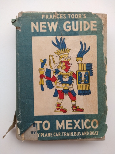 Frances Toor's New Guide To Mexico 1946