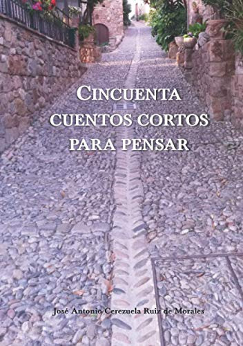 Cincuenta Cuentos Cortos Para Pensar: Historias Cortas Que I