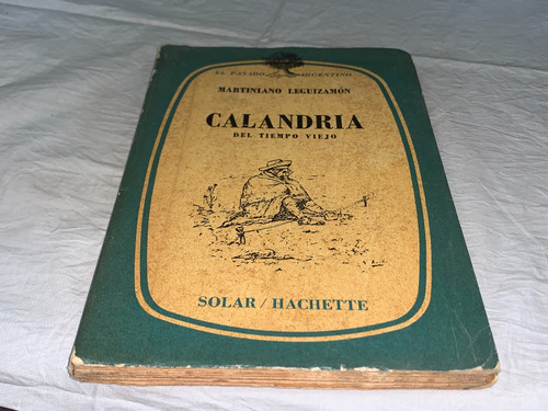 Calandria Del Tiempo Viejo - Leguizamon - Solar / Hachette (Usado)