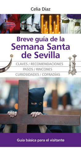 Breve Guãâa De La Semana Santa De Sevilla, De Díaz Rodríguez, Celia María. Editorial Almuzara En Español