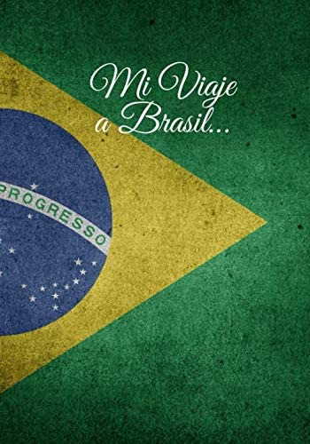 Libro: Mi Viaje A Brasil: ¡recuerda Tu Viaje Mucho Después 