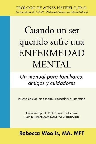 Cuando Un Ser Querido Sufre Una Enfermedad Mental U, De Woolis, Ma Rebecca. Editorial Iuniverse En Español