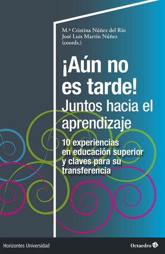 Ãâ¡aun No Es Tarde! Juntos Hacia El Aprendizaje: Juntos Hacia El Aprendizaje, De Aa.vv.., Vol. 1. Editorial Editorial Octaedro, S.l., Tapa Blanda En Español