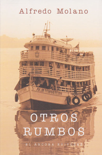 Otros rumbos: Otros rumbos, de Alfredo Molano. Serie 9583601446, vol. 1. Editorial Codice Producciones Limitada, tapa blanda, edición 2012 en español, 2012