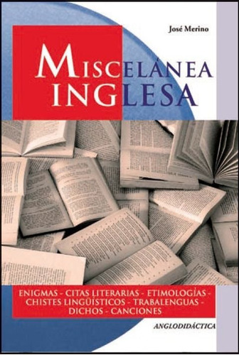 Miscelãâ¡nea Inglesa, De Merino Bustamante, José. Editorial Anglodidáctica Editores Libros De Inglés, S.l., Tapa Blanda En Inglés