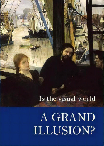 Is The Visual World A Grand Illusion?, De Alva Noe. Editorial Imprint Academic, Tapa Blanda En Inglés