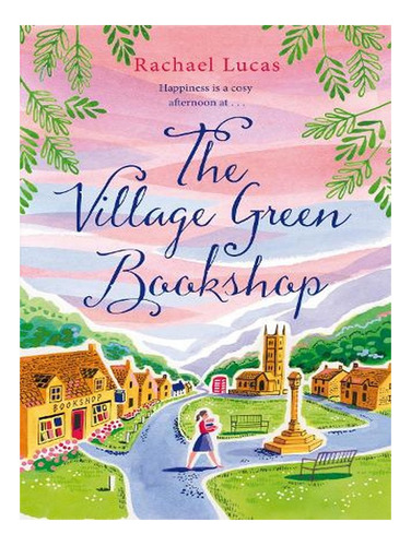The Village Green Bookshop: A Feel-good Escape For All. Ew03