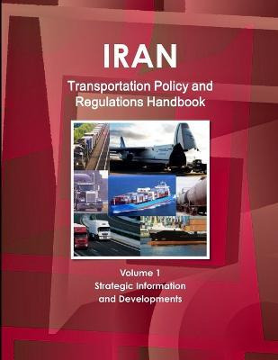 Libro Iran Transportation Policy And Regulations Handbook...