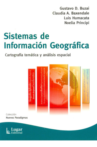 Sistemas De Informacion Geografica - Buzai, Baxendale Y Otro