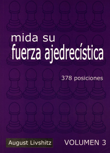 Mida Su Fuerza Ajedrecística Iii, De August Livshitz. Editorial La Casa Del Ajedrez En Español