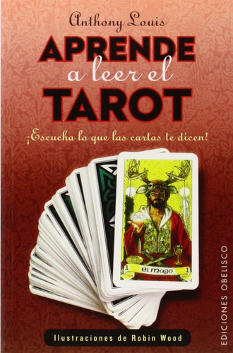 Aprende A Leer El Tarot. Escucha Lo Que Las Cartas Te Dicen