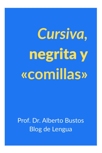 Libro: Cursiva, Negrita Y Comillas (spanish Edition)