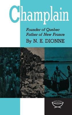 Libro Champlain : Founder Of Quebec, Father Of New France...