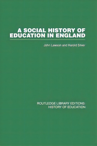 A Social History Of Education In England, De Lawson, John. Editorial Routledge, Tapa Blanda En Inglés