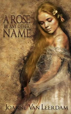 Libro A Rose By Any Other Name - Leerdam, Joanne Van