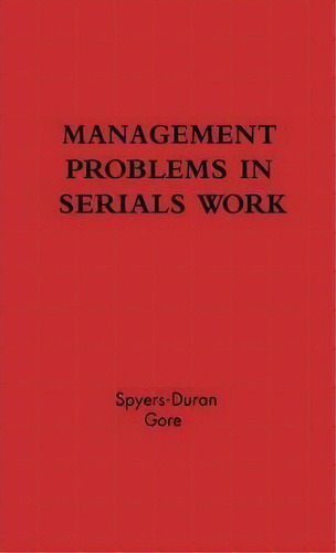 Management Problems In Serials Work., De Peter Spyers-duran. Editorial Abc Clio, Tapa Dura En Inglés