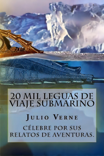 20 Mil Leguas De Viaje Submarino (spanish) Edition, De Verne, Julio. Editorial Createspace, Tapa Blanda En Español