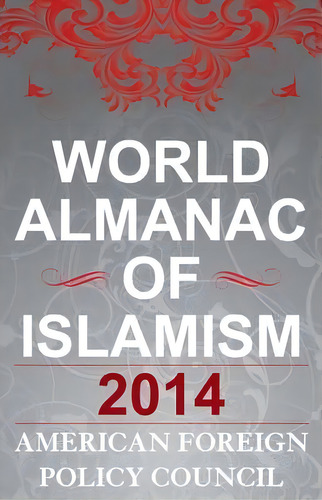 The World Almanac Of Islamism : 2014, De American Foreign Policy Council. Editorial Rowman & Littlefield, Tapa Dura En Inglés