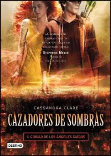 Cazadores De Sombras 4 - Ciudad De Angeles Caidos - Clare