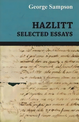 Hazlitt - Selected Essays, De George Sampson. Editorial Read Books, Tapa Blanda En Inglés