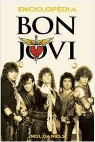 Enciclopédia Bon Jovi, De Neil Daniels. Editora Beast Books, Capa Mole Em Português