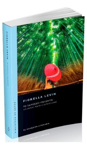 Yo Tambien Me Perdi - Levin Fiorella (libro)